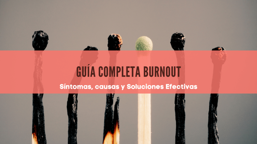 guia completa burnout, sintomas burnout, causas y soluciones efectivas burnout